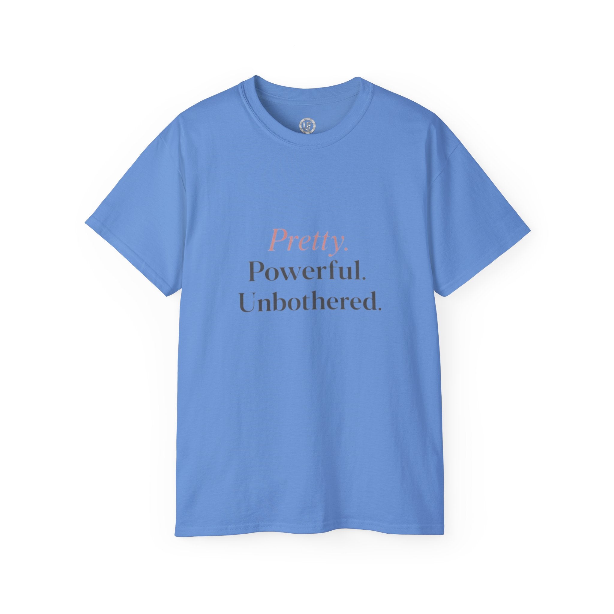 URBANFORM Pretty. Powerful. Unbothered. T-Shirt — Feminine Empowerment Tee