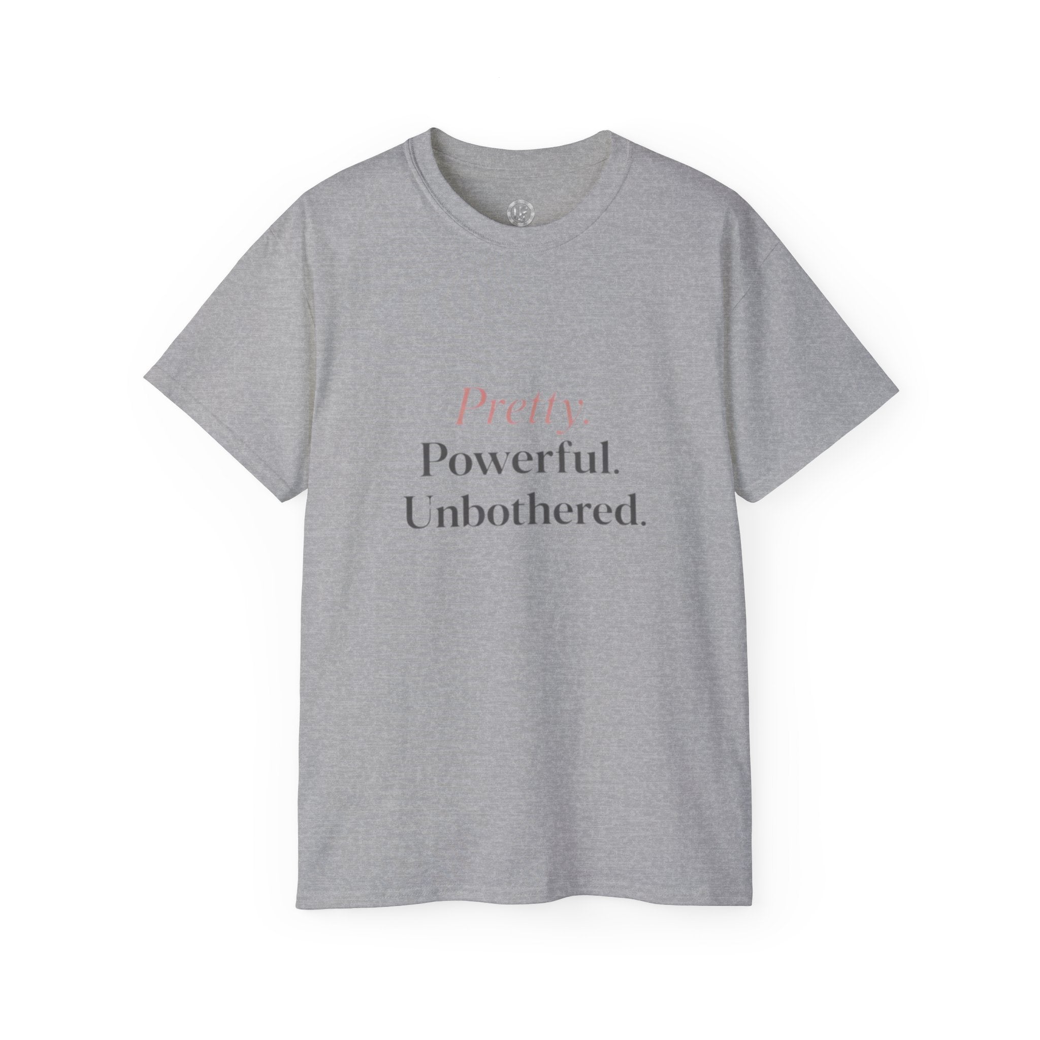URBANFORM Pretty. Powerful. Unbothered. T-Shirt — Feminine Empowerment Tee
