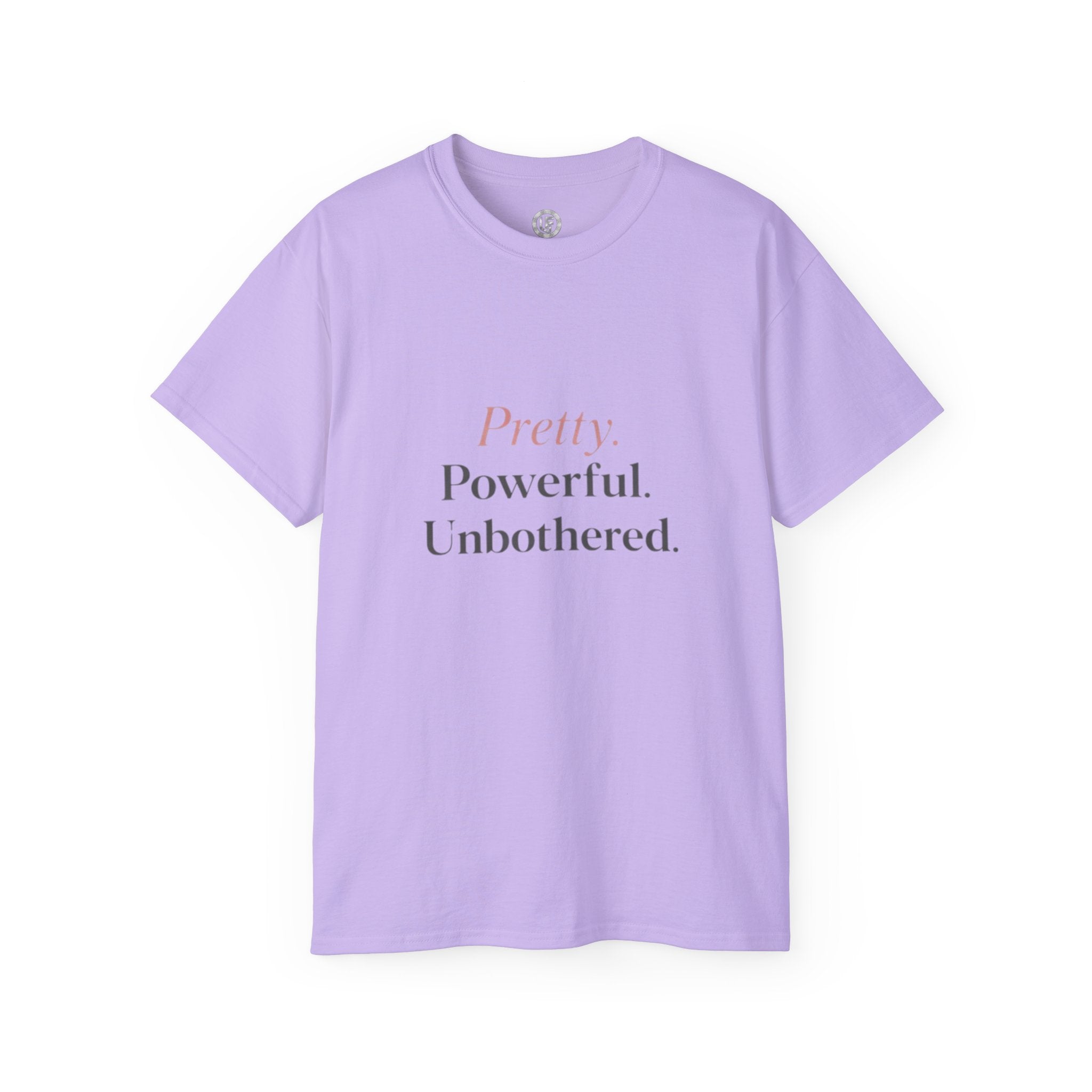 URBANFORM Pretty. Powerful. Unbothered. T-Shirt — Feminine Empowerment Tee