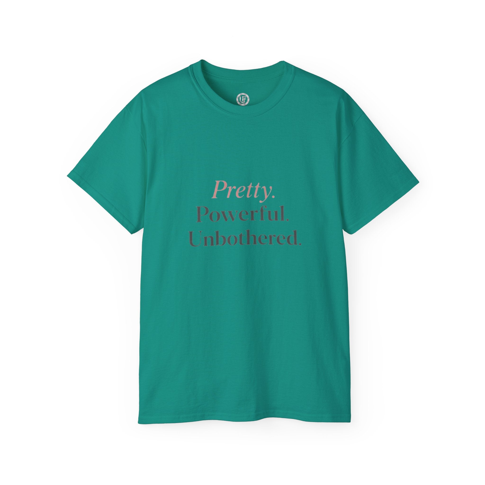 URBANFORM Pretty. Powerful. Unbothered. T-Shirt — Feminine Empowerment Tee