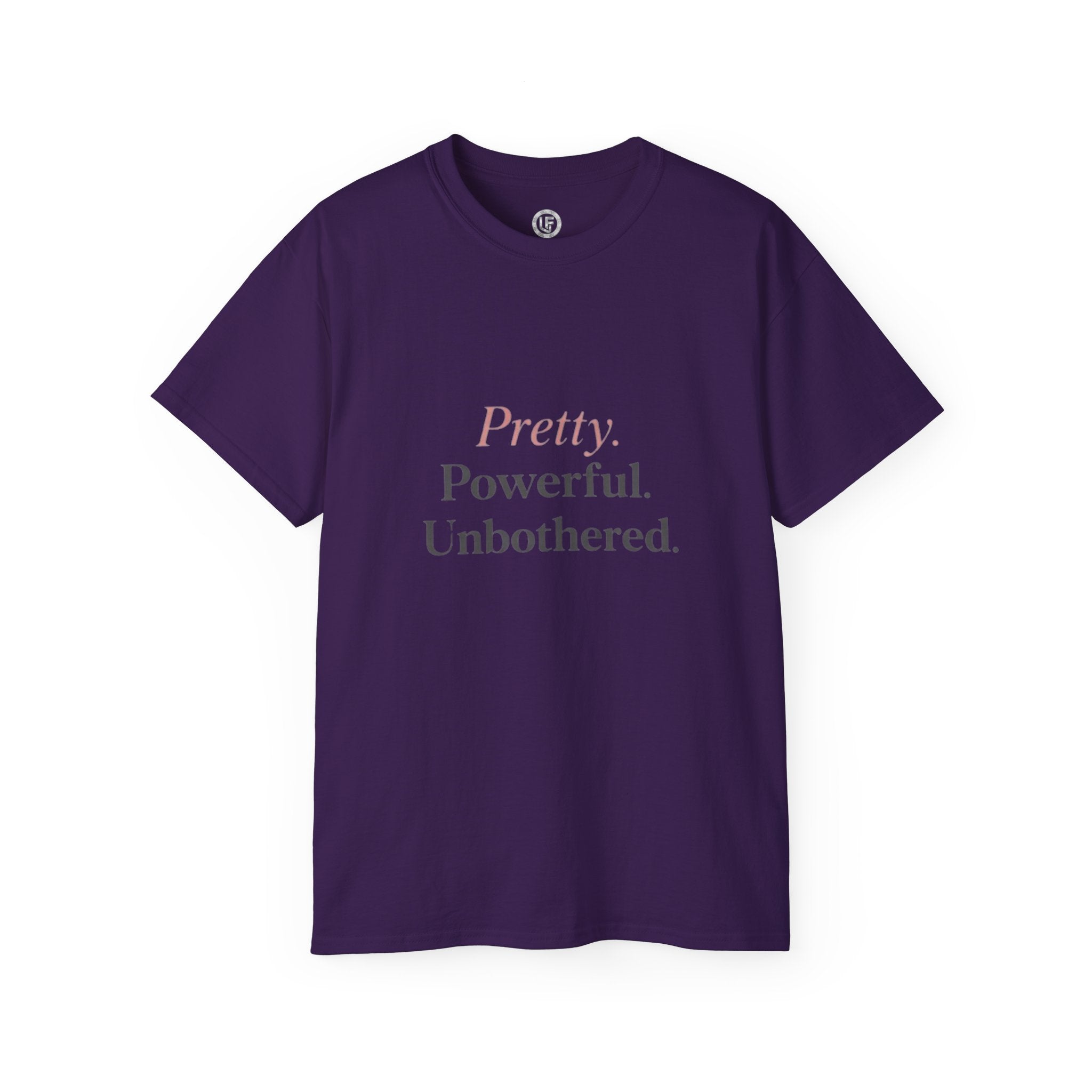 URBANFORM Pretty. Powerful. Unbothered. T-Shirt — Feminine Empowerment Tee