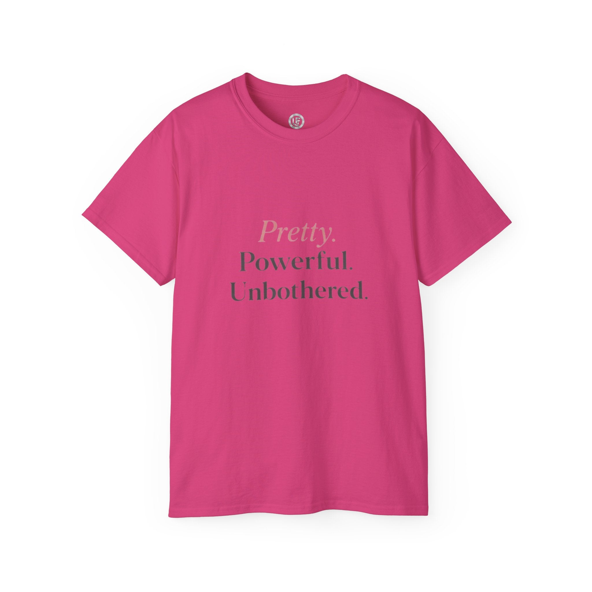 URBANFORM Pretty. Powerful. Unbothered. T-Shirt — Feminine Empowerment Tee