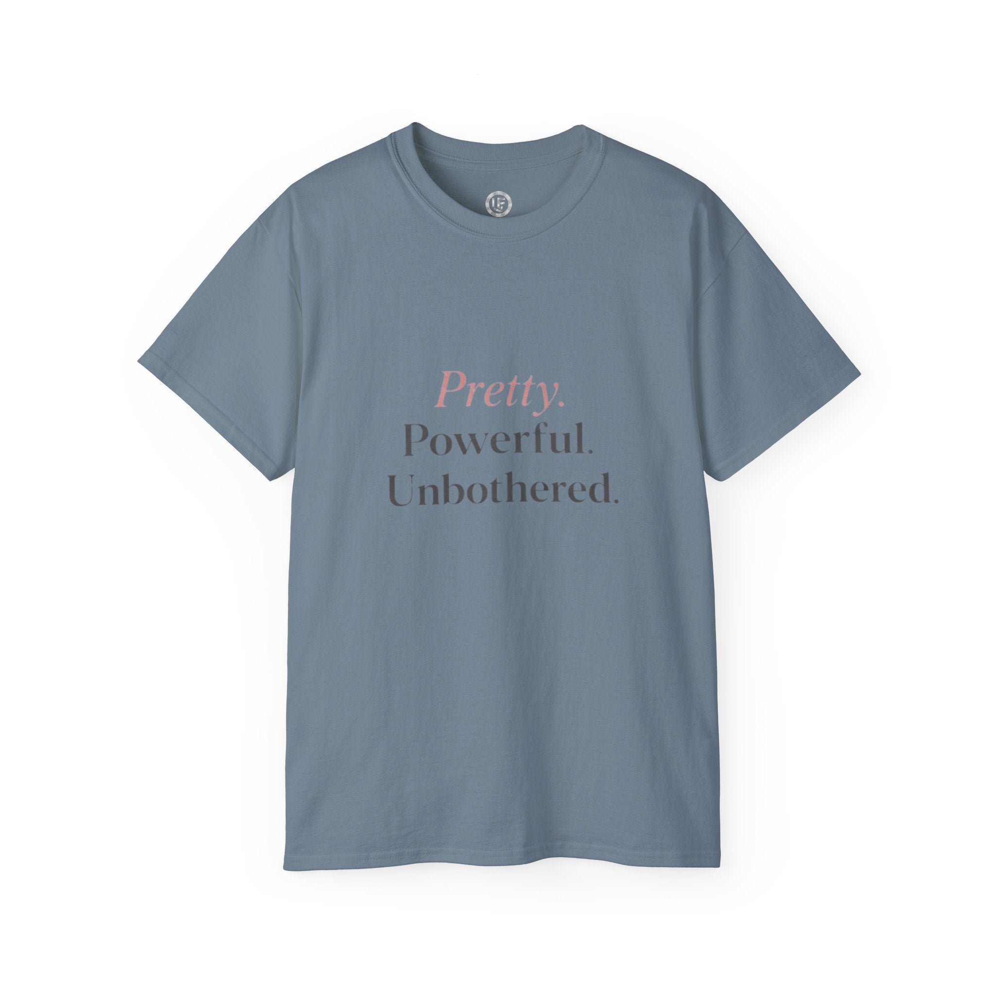 URBANFORM Pretty. Powerful. Unbothered. T-Shirt — Feminine Empowerment Tee